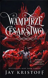 Wampirze cesarstwo Księga 1Jay Kristoff