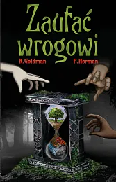 Zaufać wrogowiK.Goldman  Zaufać wrogowiK.Goldman