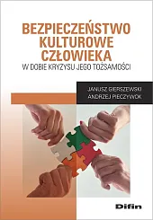 Bezpieczeństwo kulturowe człowieka w dobie kryzysu,Janusz Gierszewski