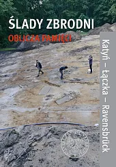 Ślady zbrodni oblicza pamięciEwa Kowalska