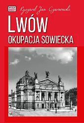 Lwów. Okupacja sowieckaJan Czarnowski Ryszard