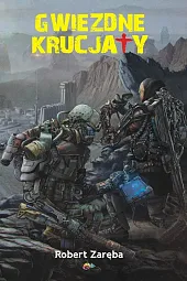 Gwiezdne krucjatyRobert Zaręba Gwiezdne krucjatyRobert Zaręba