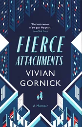 Fierce AttachmentsVivian Gornick Fierce AttachmentsVivian Gornick