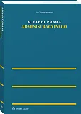 Alfabet prawa administracyjnego Alfabet prawa administracyjnego