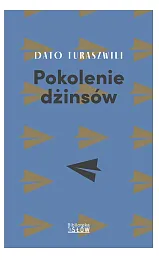 Pokolenie dżinsówDato Turaszwili Pokolenie dżinsówDato Turaszwili