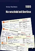 1989 Na wschód od Berlina 1989 Na wschód od Berlina