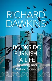 Books do Furnish a LifeRichard Dawkins