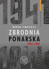 Zbrodnia ponarska 1941-1944Monika Tomkiewicz