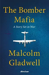 The Bomber MafiaMalcolm Gladwell