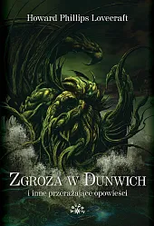 Zgroza w Dunwich i inne przerażające,Phillips Lovecraft Howard Zgroza w Dunwich i inne przerażające,Phillips Lovecraft Howard