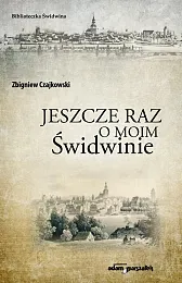 Jeszcze raz o moim ŚwidwinieZbigniew Czajkowski