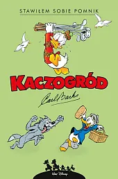 Kaczogród Carl Barks Stawiłem sobie pomnik,Carl Barks