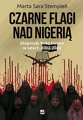 Boko Haram 2002-2020. Czarne flagi nad,Sara Stempień Marta