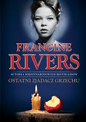 Ostatni Zjadacz GrzechuFrancine Rivers Ostatni Zjadacz GrzechuFrancine Rivers