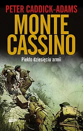 Monte Cassino Piekło dziesięciu armiiPeter Caddick-Adams