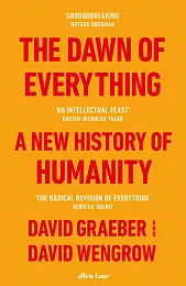The Dawn of EverythingDavid Graeber The Dawn of EverythingDavid Graeber