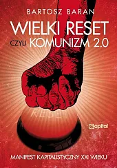 Wielki reset czyli Komunizm 2.0Bartosz Baran