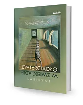 Zwierciadło w zwierciadle LabiryntMichael Ende Zwierciadło w zwierciadle LabiryntMichael Ende