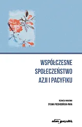Współczesne społeczeństwo Azji i PacyfikuSylwia Piechocińska-Para