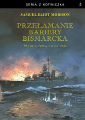 Przełamanie bariery Bismarcka. 22 lipca 1942,Eliot Morison Samuel