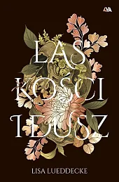 Las kości i duszLisa Lueddecke Las kości i duszLisa Lueddecke