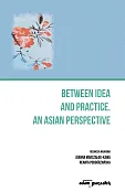 Between an idea and practice. An Asian perspective Between an idea and practice. An Asian perspective