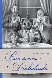 Psie serce i DiaboliadaMichaił Bułhakow