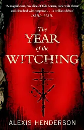 The Year of the WitchingAlexis Henderson