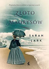 Złoto MaorysówSarah Lark