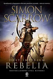Orły imperium 7 RebeliaSimon Scarrow Orły imperium 7 RebeliaSimon Scarrow