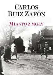 Miasto z mgłyRuiz Zafon Carlos