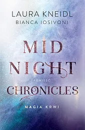 Magia krwi Midnight Chronicles Tom 2Bianca Iosivoni