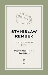 Dzieła zebrane Tom 1 Dziennik 1920,Stanisław Rembek