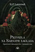Przyszła na Sarnath zagłada Przyszła na Sarnath zagłada
