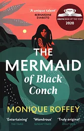 The Mermaid of Black ConchMonique Roffey The Mermaid of Black ConchMonique Roffey
