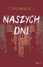 Opowieści naszych dni