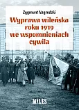 Wyprawa wileńska roku 1919 we wspomnieniach / Miles Wyprawa wileńska roku 1919 we wspomnieniach / Miles