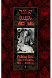 Pechowy literat i inne opowiadania, nowele,,Tadeusz Dołęga-Mostowicz Pechowy literat i inne opowiadania, nowele,,Tadeusz Dołęga-Mostowicz