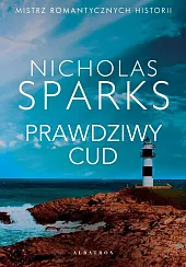 Prawdziwy cudNicholas Sparks Prawdziwy cudNicholas Sparks