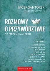 Rozmowy o przywództwie na morzu i,Jacek Santorski Rozmowy o przywództwie na morzu i,Jacek Santorski