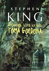 Dziewczyna, która kochała Toma GordonaStephen King
