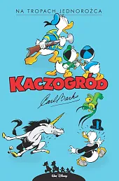 Kaczogród Na tropach jednorożca i inne,Carl Barks