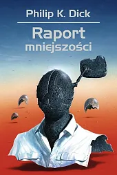 Raport mniejszościK.Philip Dick