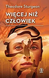 Więcej niż człowiekTheodore Sturgeon