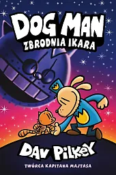 Dogman Zbrodnia Ikara Tom 9Dav Pilkey