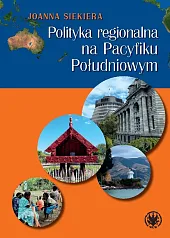 Polityka regionalna na Pacyfiku PołudniowymJoanna Siekiera Polityka regionalna na Pacyfiku PołudniowymJoanna Siekiera