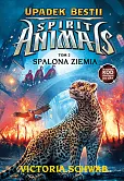 Spirit Animals Upadek Bestii Tom 2 Spalona ziemia