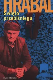Święto przebiśnieguBohumil Hrabal Święto przebiśnieguBohumil Hrabal