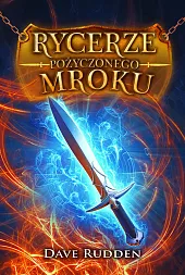 Rycerze Pożyczonego MrokuDave Rudden