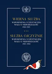 Wierna służba. Wspomnienia uczestniczek walk o,